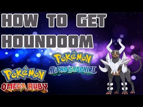 How to get Mega Houndoom in ORAS .